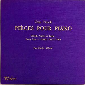 César Franck / Jean-Charles Richard - Pièces Pour Piano (1962)