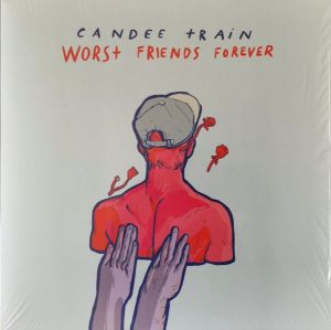 Candee Train - Worst Friends Forever (2021)