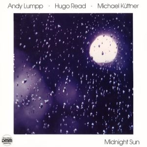 Andy Lumpp / Hugo Read / Michael Küttner - Midnight Sun (1983)