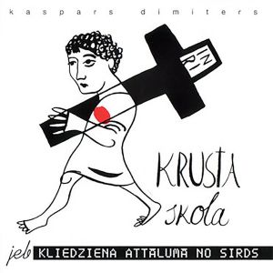 Kaspars Dimiters - Krusta Skola Jeb Kliedziena Attālumā No Sirds (2004)