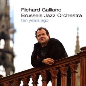 Richard Galliano / Brussels Jazz Orchestra - Ten Years Ago (2008)