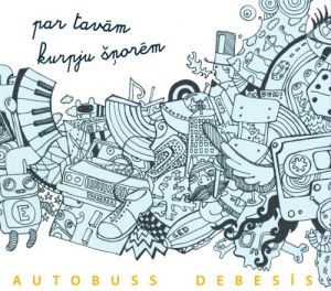 Autobuss Debesīs - Par Tavām Kurpju Šņorēm (2006)