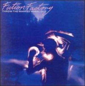 Fiction Factory - Throw The Warped Wheel Out (1993)