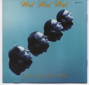 Wet Wet Wet - End Of Part One (Their Greatest Hits)