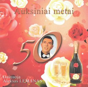 Aleksas Lemanas - Auksiniai Metai (2010)