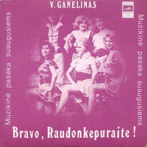 V. Ganelinas - Bravo, Raudonkepuraite! Muzikinė Pasaka Suaugusiems (Fragmentai) (1977)