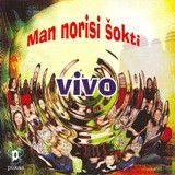 Vivo - Man Norisi Šokti (2002)