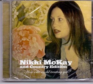 Nikki McKay And Country Edition - How's The World Treating You ? (2006)