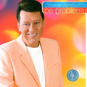 Stasys Povilaitis - Be Problemų (2003)