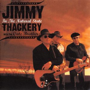 Jimmy Thackery / The Cate Brothers - In The Natural State (2006)