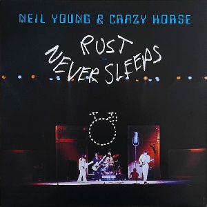 Neil Young / Crazy Horse - Rust Never Sleeps (2017)