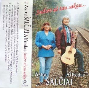 Astra Alfredas Šalčiai - Sudiev Aš Tau Sakau...