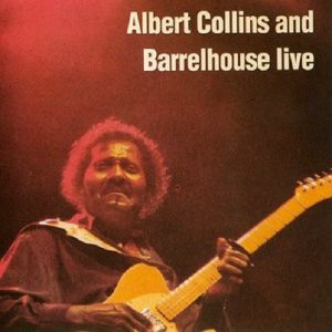 Albert Collins / Barrelhouse - Albert Collins And Barrelhouse Live (1992)