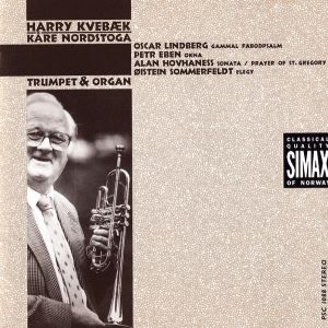 Harry Kvebæk / Kåre Nordstoga - Trumpet & Organ: Lindberg, Eben, Hovhaness, Sommerfeldt (1993)
