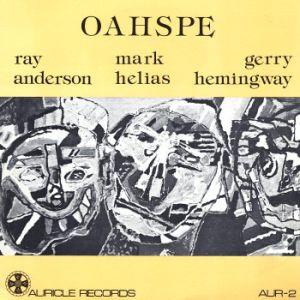 Ray Anderson / Mark Helias / Gerry Hemingway - Oahspe (1979)
