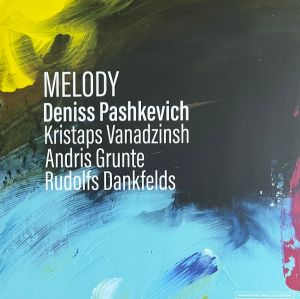 Deniss Pashkevich / Kristaps Vanadzinsh / Andris Grunte / Rudolfs Dankfelds - Melody (2023)