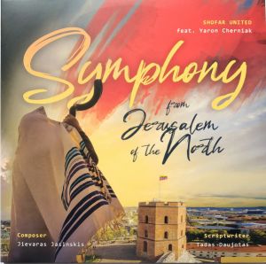 Shofar United / Yaron Cherniak / Jievaras Jasinskis / Tadas Daujotas - Symphony From Jerusalem Of The North (2024)