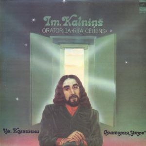 Im. Kalniņš - Oratorija · Rīta Cēliens · (1981)