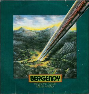 Bergendy - Fagypont Fölött Miénk A Világ (1976)