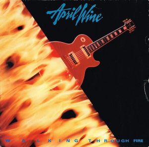 April Wine - Walking Through Fire (1985)