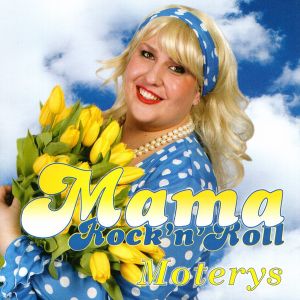 Mama Rock'n'Roll - Moterys (2007)