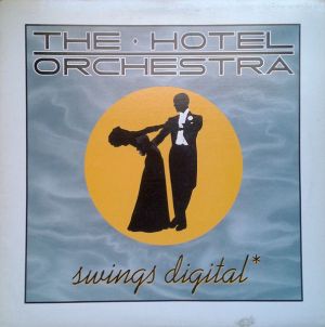 The Hotel Orchestra - Swings Digital (1982)