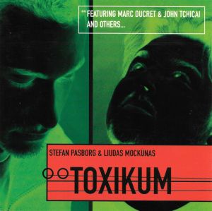 Stefan Pasborg / Liudas Mockūnas - Toxikum (2003)