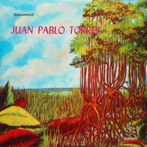Juan Pablo Torres - Mangle Instrumental (1976)