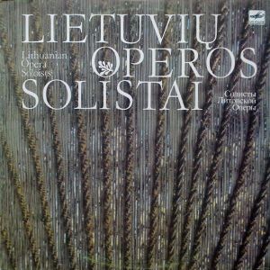 Various - Lietuvių Operos Solistai = Lithuanian Opera Soloists = Солисты Литовской Оперы (1990)