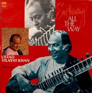 Ustad Vilayat Khan - Enchanting All The Way (1980)