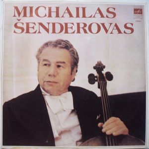 Michailas Šenderovas / Михаил Шендеров - Kūriniai Violončelei Ir Fortepijonui = Произведения Для Виолончели И Фортепиано (1977)