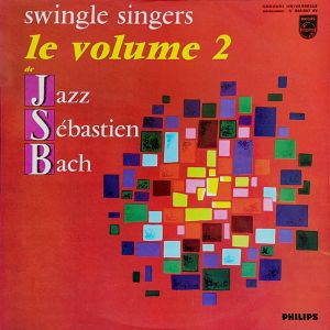 Swingle Singers - Jazz Sébastien Bach, Le Volume 2