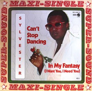 Sylvester - Can't Stop Dancing / In My Fantasy (I Want You, I Need You) (1979)
