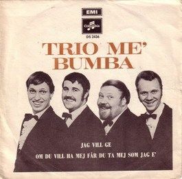 Trio Me' Bumba - Jag Vill Ge / Om Du Vill Ha Mej Får Du Ta Mej Som Jag E' (1969)