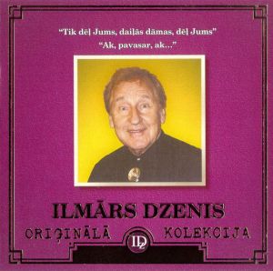 Ilmārs Dzenis - Tik Dēļ Jums, Daiļās Dāmas, Dēļ Jums...! • Ak, Pavasar, Ak...! (2001)