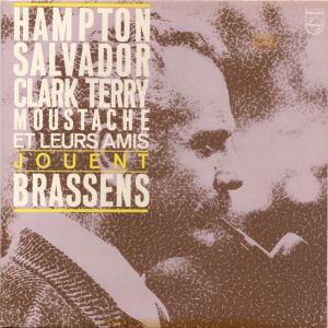 Hampton / Salvador / Clark Terry / Moustache (2) - Hampton, Salvador, Clark Terry, Moustache Et Leurs Amis Jouent Brassens (1983)