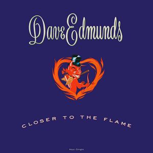Dave Edmunds - Closer To The Flame (1990)