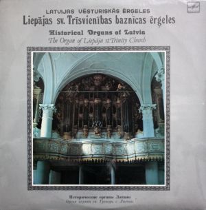 Oļģerts Cintiņš - Liepājas Sv. Trīsvienības Baznīcas Ērģeles = Organ Of St. Trinity Church Of Liepaja (1985)