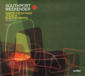 Dimitri From Paris / Jazzie B / Quentin Harris - Southport Weekender Volume3 (2005)
