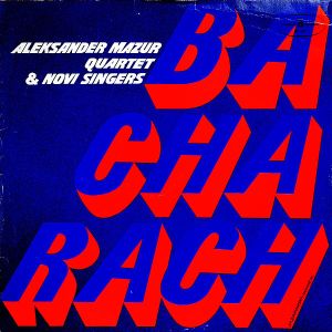 Aleksander Mazur Quartet / Novi Singers - Bacharach (1975)