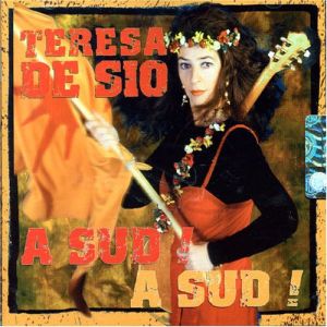 Teresa De Sio - A Sud ! A Sud ! (2004)