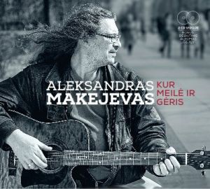Aleksandras Makejevas - Kur Meilė Ir Gėris (2014)