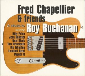 Fred Chapellier & Friends - A Tribute To Roy Buchanan (2007)