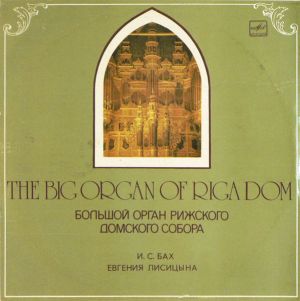 J. S. Bach / Yevgeniya Lisitsina - The Big Organ Of Riga Dom (1989)