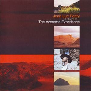 Jean Luc Ponty & His Band - The Acatama Experience (2007)