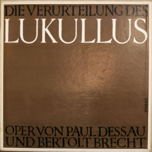 Bertolt Brecht / Paul Dessau - Die Verurteilung Des Lukullus (Oper Von Paul Dessau Und Bertolt Brecht) (1966)