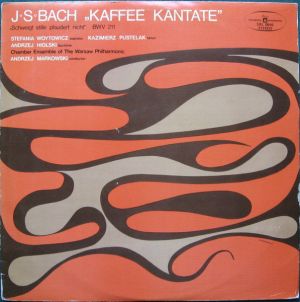 Johann Sebastian Bach / Andrzej Markowski / Zespół Kameralny Filharmonii Narodowej - Kaffee Kantate, BWV 211