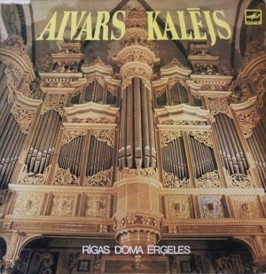 Aivars Kalējs - Rīgas Doma Ērģeles (1990)