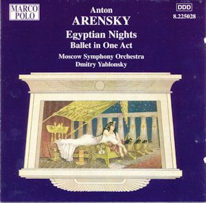 Anton Arensky / Dmitry Yablonsky / The Moscow Symphony Orchestra - Egyptian Nights, Op. 50 (2000)