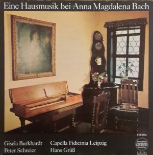 Peter Schreier / Gisela Burkhardt / Capella Fidicinia Leipzig / Hans Grüß - Eine Hausmusik Bei Anna Magdalena Bach (1989)